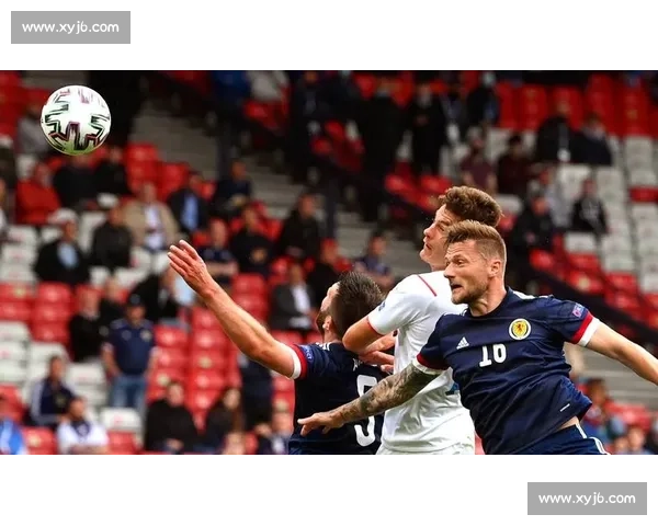 苏格兰VS捷克焦点对决欧洲赛场战术与荣誉之争前瞻实力较量悬念揭秘
